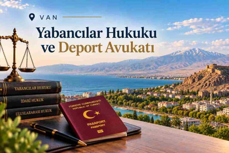 Van yabancılar hukuku ve deport avukatı